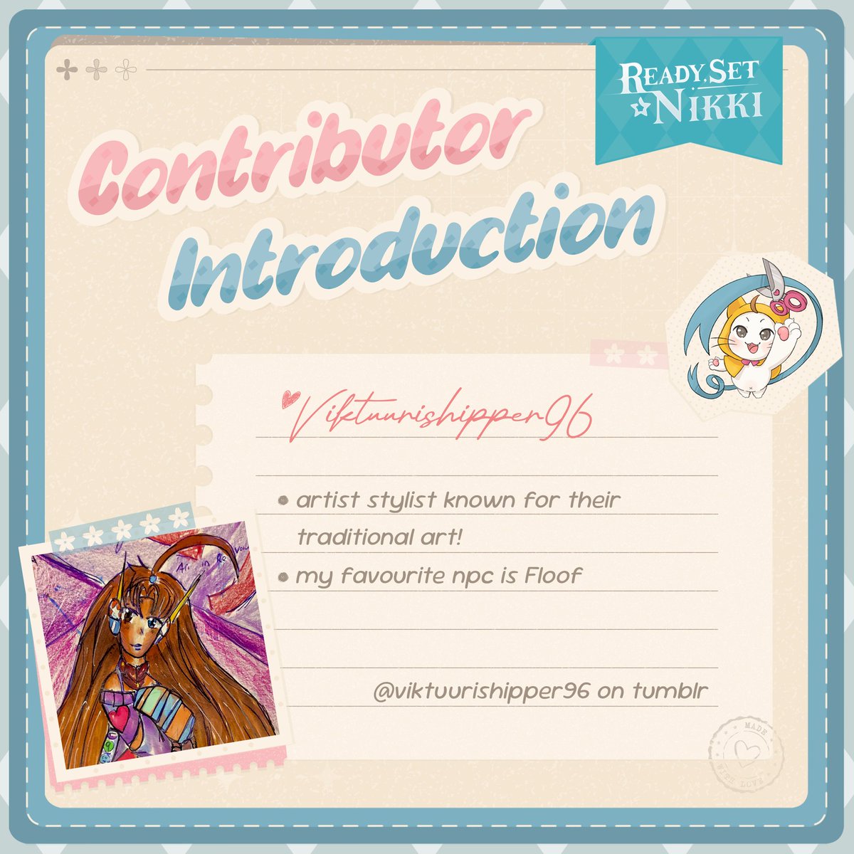 Ready, Set NIKKI ˚ʚ♡ɞ˚

✨ CONTRIBUTOR SPOTLIGHT ✨

Introducing our trendsetting artist, Viktuurishipper96! Her traditional art strikes poses that are timeless, bringing a whole new level of flair~ 💖✂️🎀