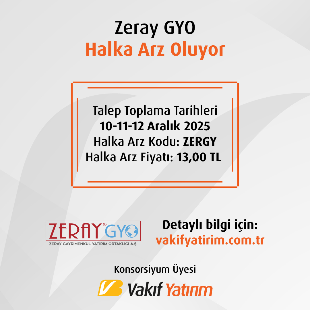 Zeray Gayrimenkul Yatırım Ortaklığı A.Ş. halka arz ediliyor! 
Halka arzda talep toplama 10 – 11 – 12 Aralık 2025 tarihlerinde yapılacak olup, pay başına halka arz fiyatı 13,00 TL’dir.

Detaylı bilgi için:
vakifyatirim.com.tr 
0850 222 77 72