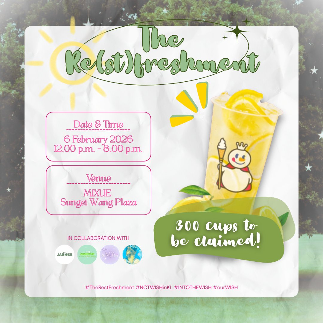 MY_Jaehee's tweet image. 🍋🌳 𝚃𝙷𝙴 𝚁𝙴(𝚂𝚃)𝙵𝚁𝙴𝚂𝙷𝙼𝙴𝙽𝚃 🌳🍋 

📍 MIXUE Sungei Wang Plaza
📅 06 February 2026 (Friday)
⏰ 12PM - 8PM

In collaboration with @oh_MYsion @YushiMandu_my @wishcyou

#TheRestFreshment 🍋 #BloomTogether #NCTWISHinKL #JAEHEE #재희 #ジェヒ