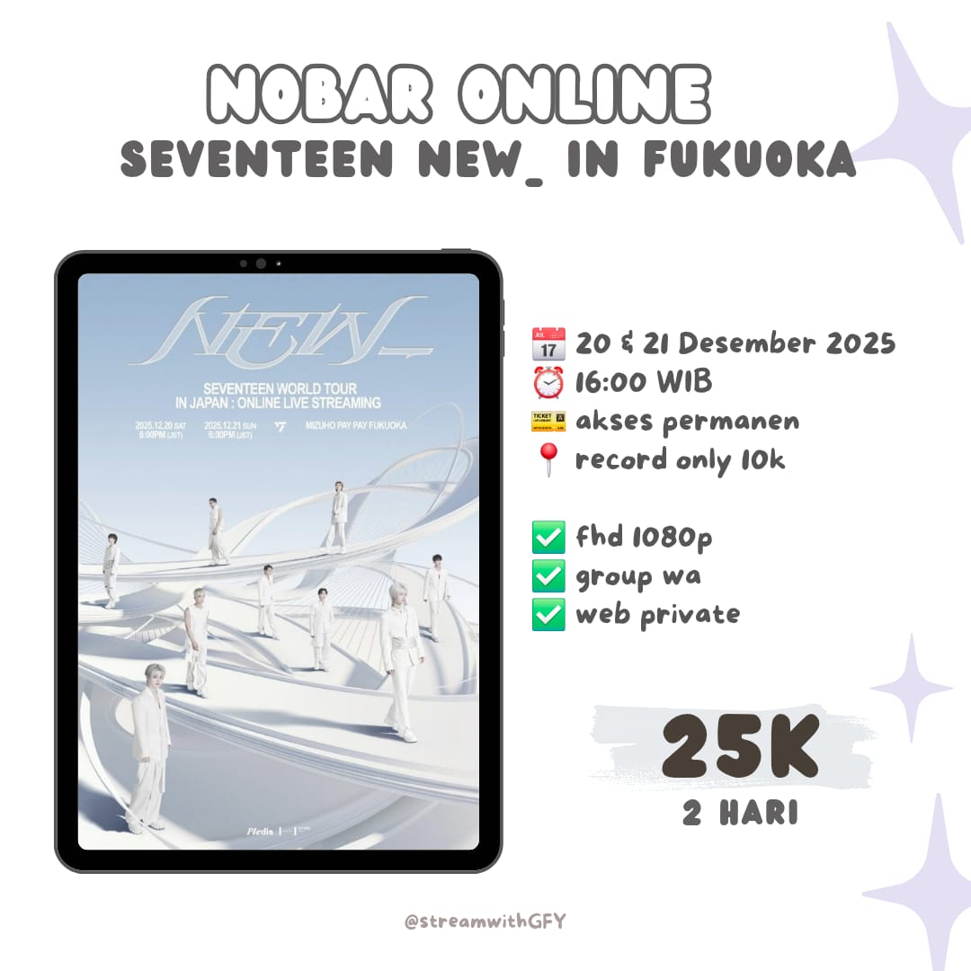 streamwithGFY's tweet image. OPEN NOBAR ONLINE SEVENTEEN WORLD TOUR NEW_ IN FUKUOKA 

Live + Record:
💵 Rp 15K (1 Hari)
💵 Rp 25K (2 Hari) 

📅 20 &amp;amp; 21 Desember 2025
⏰ 16:00 WIB 

✅ FHD 1080P
✅ Record permanen
✅ Single &amp;amp; Multi
🖥 2 Private Web 

📄 Form: nobargfyouu.carrd.co