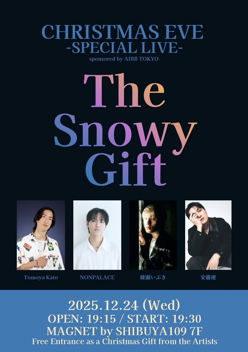 クリスマスイブLIVEします！
入場FREE

プレゼントとして受け取ってみてください

📅 日時: 2025年12月24日 (水)
🕖 OPEN: 19:15 / START: 19:30
📍 会場: MAGNET by SHIBUYA109 7F
🎫 チケット: 観覧無料 

出演アーティスト：
Tomoya Kato / NONPALACE / 綾瀬いぶき / 安藤優