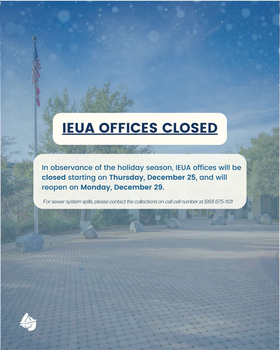 In observance of the holiday season, IEUA offices will be closed starting Thursday, December 25, and will reopen on Monday, December 29. #ieua