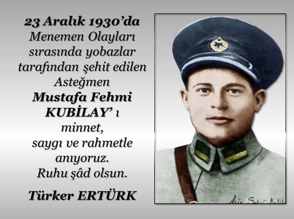 Laiklik ve cağdaşlaşma karşıtı yobazlar tarafından alçakça katledilen Şehit Öğretmen Asteğmen  Mustafa Fehmi Kubilay’ı saygı ve rahmetle anıyorum. Ruhu Şad Olsun.