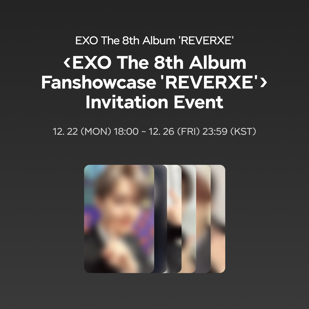 <EXO The 8th Album Fanshowcase 'REVERXE'> 초대 이벤트

🩶당첨자 포토카드 블러 이미지 공개🩶
놓치지 말고 SMTOWN &amp;STORE에서 응모해보세요!
🔗m.smtownandstore.com/board/event/re…

⏰이벤트 일시 : 2026. 1. 19 (MON) 19:30 (KST) 
📍이벤트 장소 : 경희대학교 평화의전당 (서울 동대문구 경희대로 26)