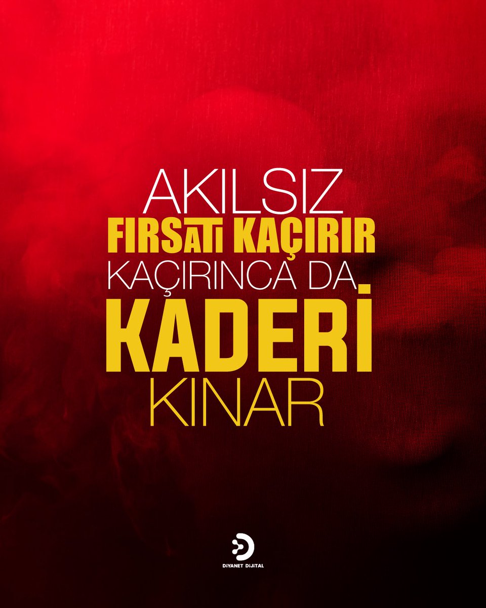 Akılsız fırsatı kaçırır, kaçırınca da kaderi kınar.

#DiyanetDijital