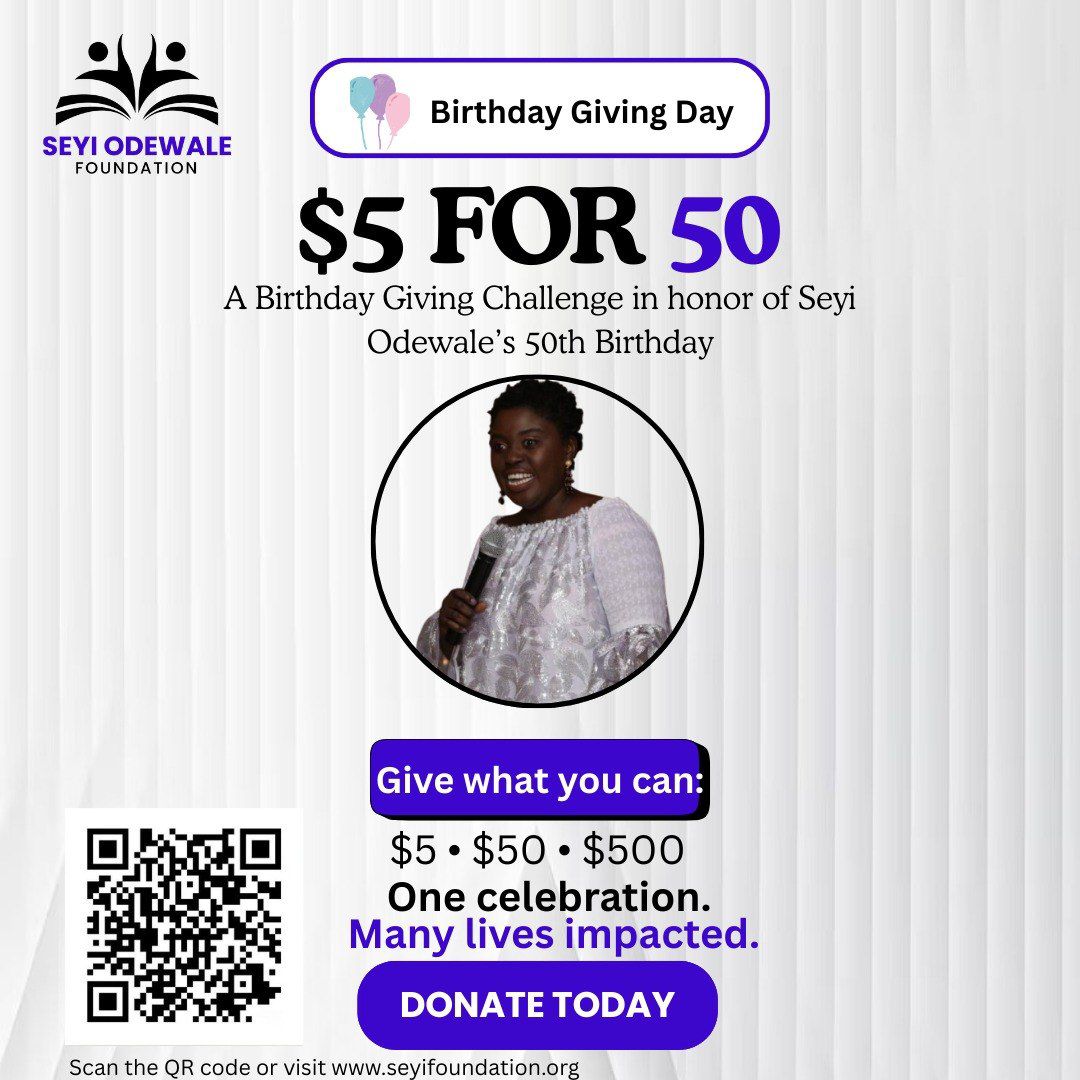 SeyiOfoundation's tweet photo. In honor of Seyi Odewale’s 50th birthday, we give with purpose.
$5, $50, or $500 every gift continues her legacy of education and impact.

👉 Scan the QR code or visit https://t.co/5KA2FJp42k

#SeyiOdewaleFoundation #5For50 #BirthdayGivingDay #LegacyOfImpact #GiveInHerNam https://t.co/EcxRtBTZyq