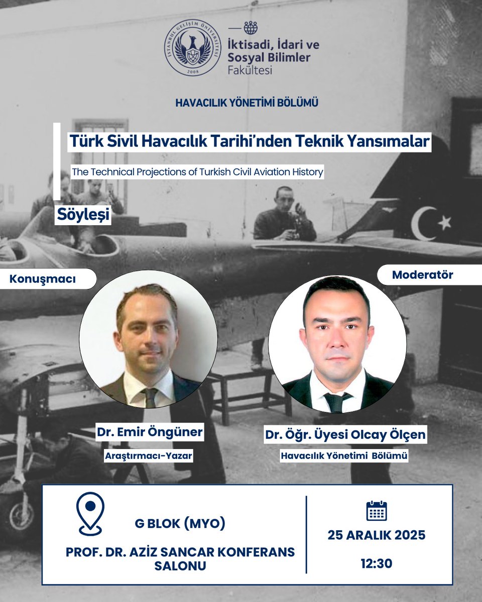 Türk Sivil Havacılık Tarihi’ni teknik bir perspektifle ele alıyoruz! ✈️📚

İGÜ Havacılık Yönetimi Bölümü’nün düzenlediği söyleşide, araştırmacı-yazar Dr. Emir Öngüner ile sivil havacılığımızın tarihsel gelişimini ve teknik birikimini konuşacağız.

🗓️ 25 Aralık | 12:30