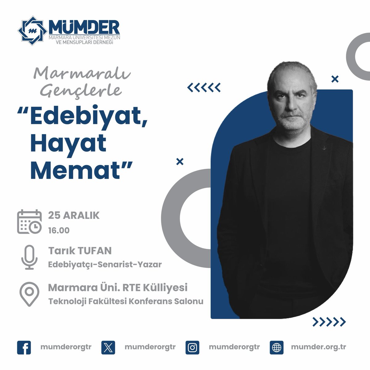 Edebiyatın hayata ve insanın varoluşuna dokunduğu bu özel buluşmada, yazar Tarık Tufan Marmaralı gençlerle bir araya geliyor! 

📅 25 Aralık
🕓 16.00
📍 Marmara Üniversitesi RTE Külliyesi
Teknoloji Fakültesi Konferans Salonu

Edebiyatın merkezinde, hayata dair güçlü bir sohbet
