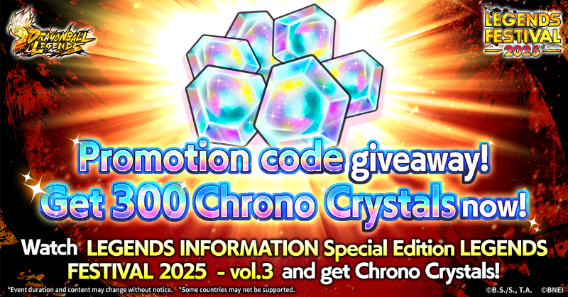 DB_Legends's tweet photo. [Chrono Crystal Gift!]

Get 300 Chrono Crystals for free!
A promotion code for the Web Store is available now!

Watch the archive and claim your Chrono Crystals!

■Archive:
https://t.co/5POibwzScq

#DBLF2025
#DBLegends
#DragonBall