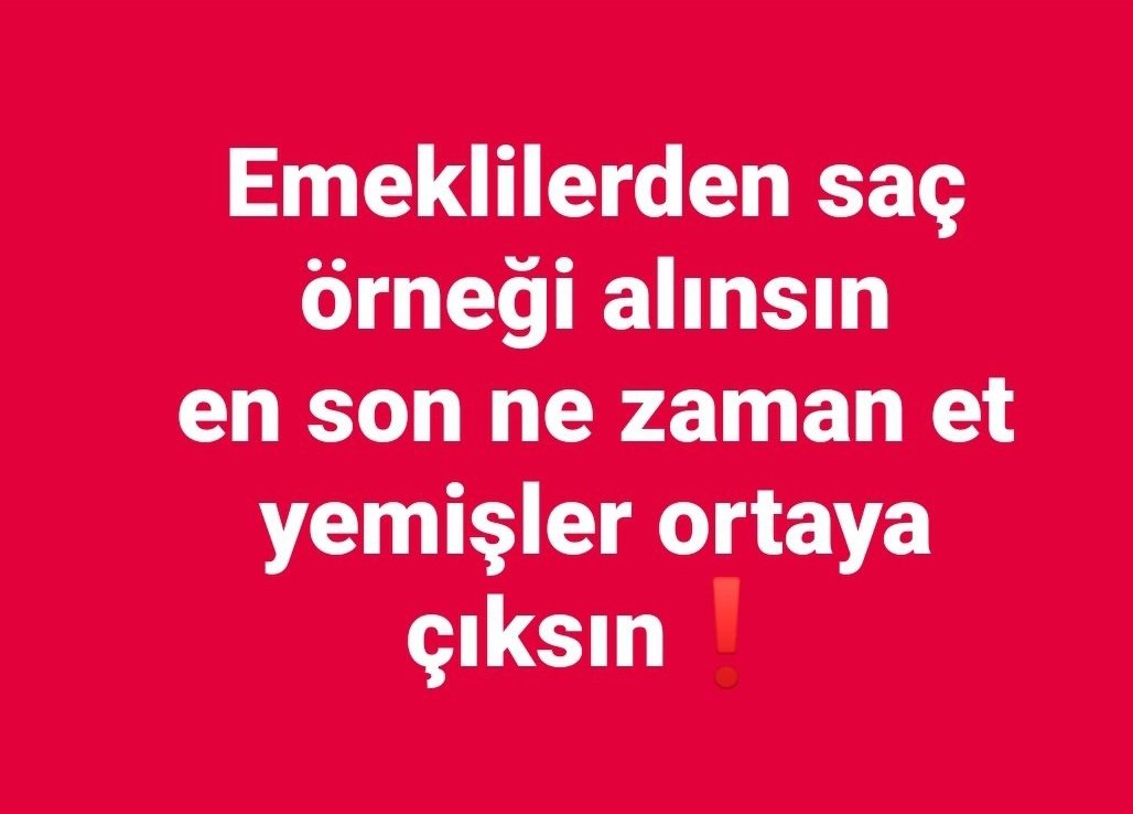 Emekilerden saç örneği alınsın en son ne zaman et yemişler ortaya çıksın‼️

#EmekliyiAçSefilBıraktılar
#5000KısmiyiSersefilBıraktılar
Bekçi Şevki Saadettin Saran 
Melisa Döngel Helep Ali Koç 
Seyma Subaşı Sevilay Yılman 
Show TV Musaba Özgür 
Fenerbahçe - Beşiktaş 
Trabzonspor