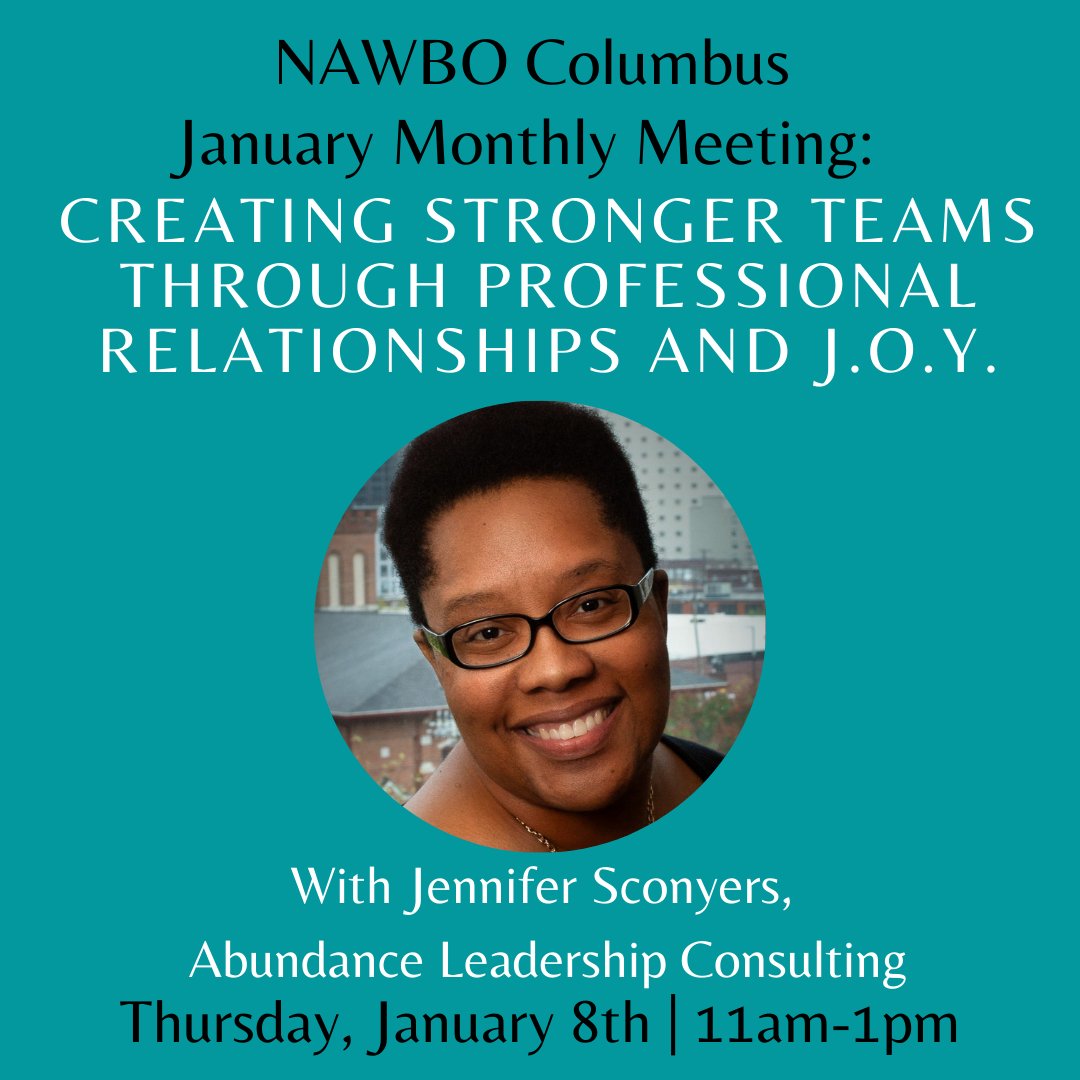 Join the NAWBO Columbus Community in 2 weeks at the January Monthly Meeting- Creating Stronger Teams Through Professional Relationships and J.O.Y. with Jennifer  Sconyers on January 8th,  11:00 AM – 1:00 PM. 
Register at: zurl.co/04CBz