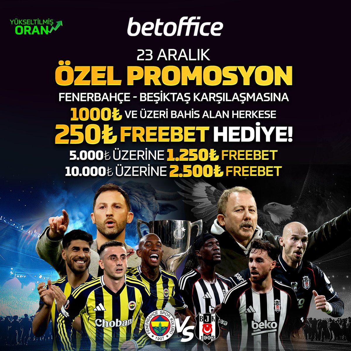 B_office_'s tweet photo. 🏆BetOffice'te 🟡🔵 Fenerbahçe - Beşiktaş ⚫️⚪️ Karşılaşmasında  Geçerli Özel Promosyon!

📅23 Aralık

🎁1.000₺ ve üzeri→250₺ Freebet
🎁5.000₺ ve üzeri→1.250₺ Freebet
🎁10.000₺ ve üzeri→2.500₺ Freebet hediye!

🟢Bizimle birliklte #limitsizsiniz

📲 https://t.co/Bxces9lz4U https://t.co/cQ5leRbgMP