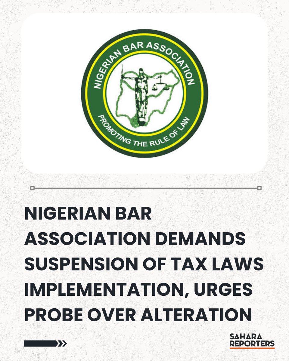 SaharaReporters's tweet image. Nigerian Bar Association Demands Suspension Of Tax Laws Implementation, Urges Probe Over Alteration | Sahara Reporters bit.ly/45gY9OL