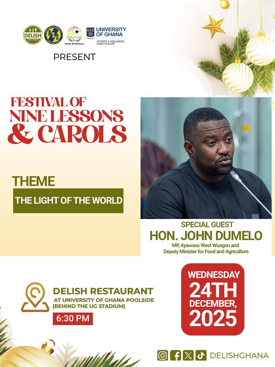 Honored to have Hon. John Dumelo as our Special Guest at the Festival of Nine Lessons &amp; Carols

Theme: The Light of the World

📍 Delish Restaurant, UG Poolside
       Wednesday, 24th December 2025,   6:30 PM.

#delishghana #christmaseve
