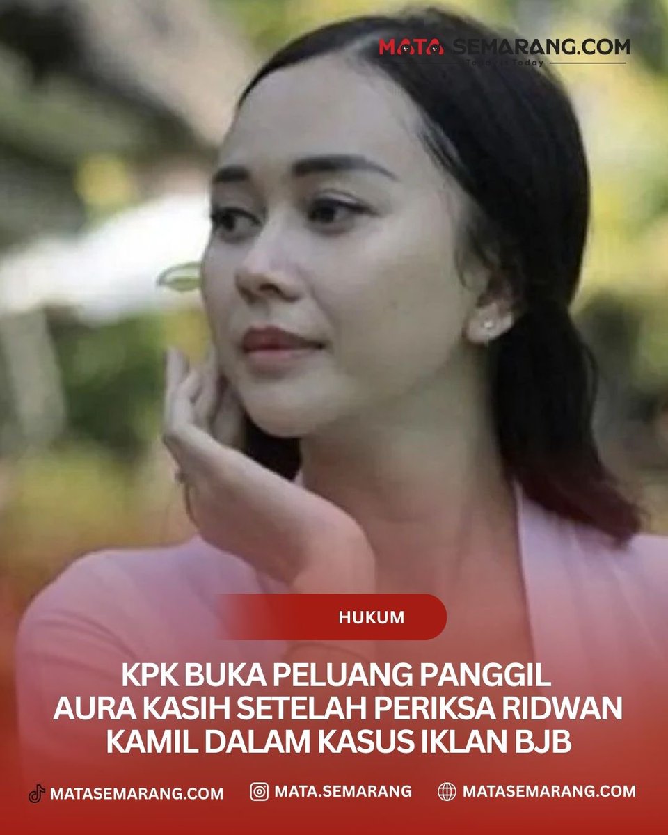 KPK Buka Peluang Panggil Aura Kasih Setelah Periksa Ridwan Kamil dalam Kasus Iklan BJB matasemarang.com/23005-2/