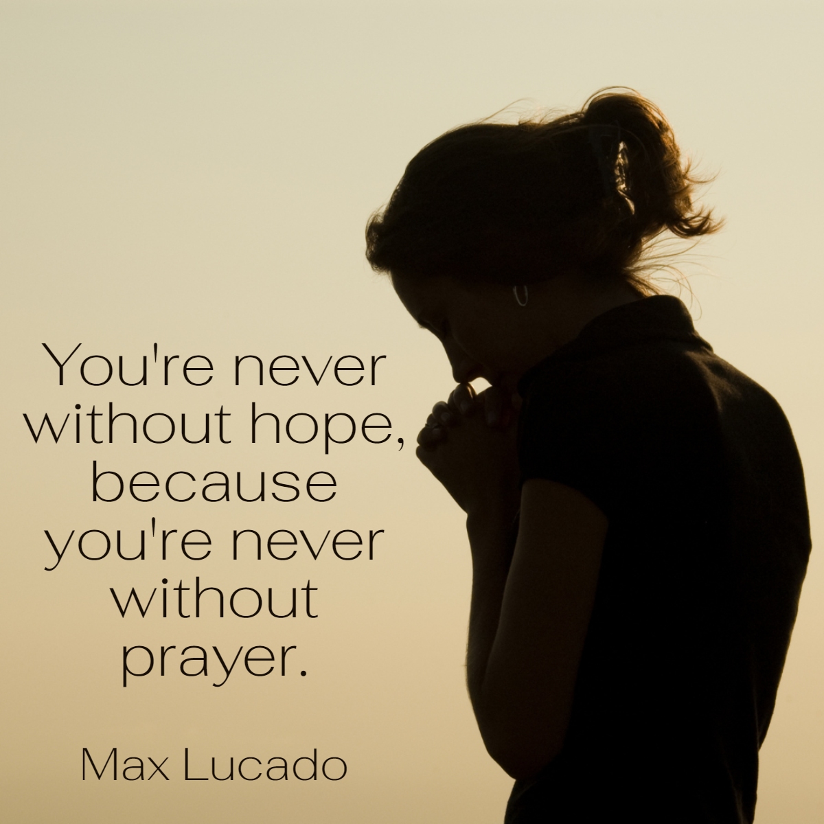live312project's tweet photo. Have Hope. You're never without hope, because you're never without prayer.

#Hope #Faith #Believe #Inspiration #Encouragement #GetThroughThis https://t.co/gstODMifFz