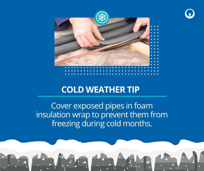 Protect your pipes from cold weather.