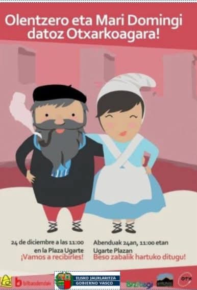 EUS//Bihar 11etatik aurrera Ugarte plazatik Olentzero ta Mari Domingiri abestuko diegu.

CAS//Mañana a partir de las 11 desde la plaza Ugarte le cantaremos a Mari Domingi y Olentzero.