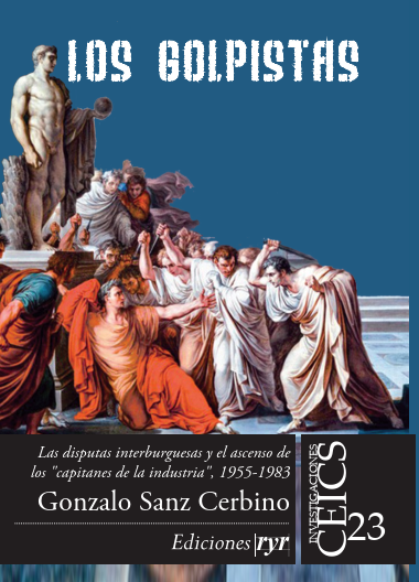 CerbinoSanz's tweet photo. Tras muchos años de trabajo, esta semana finalmente sale de imprenta mi libro "Los golpistas. Las disputas interburguesas y el ascenso de los capitanes de la industria, 1955-1983" publicado por @EdicionesRyr 

Para quienes tengan interés, comparto el texto de contratapa:

1/11 https://t.co/BlUkVLCoKt
