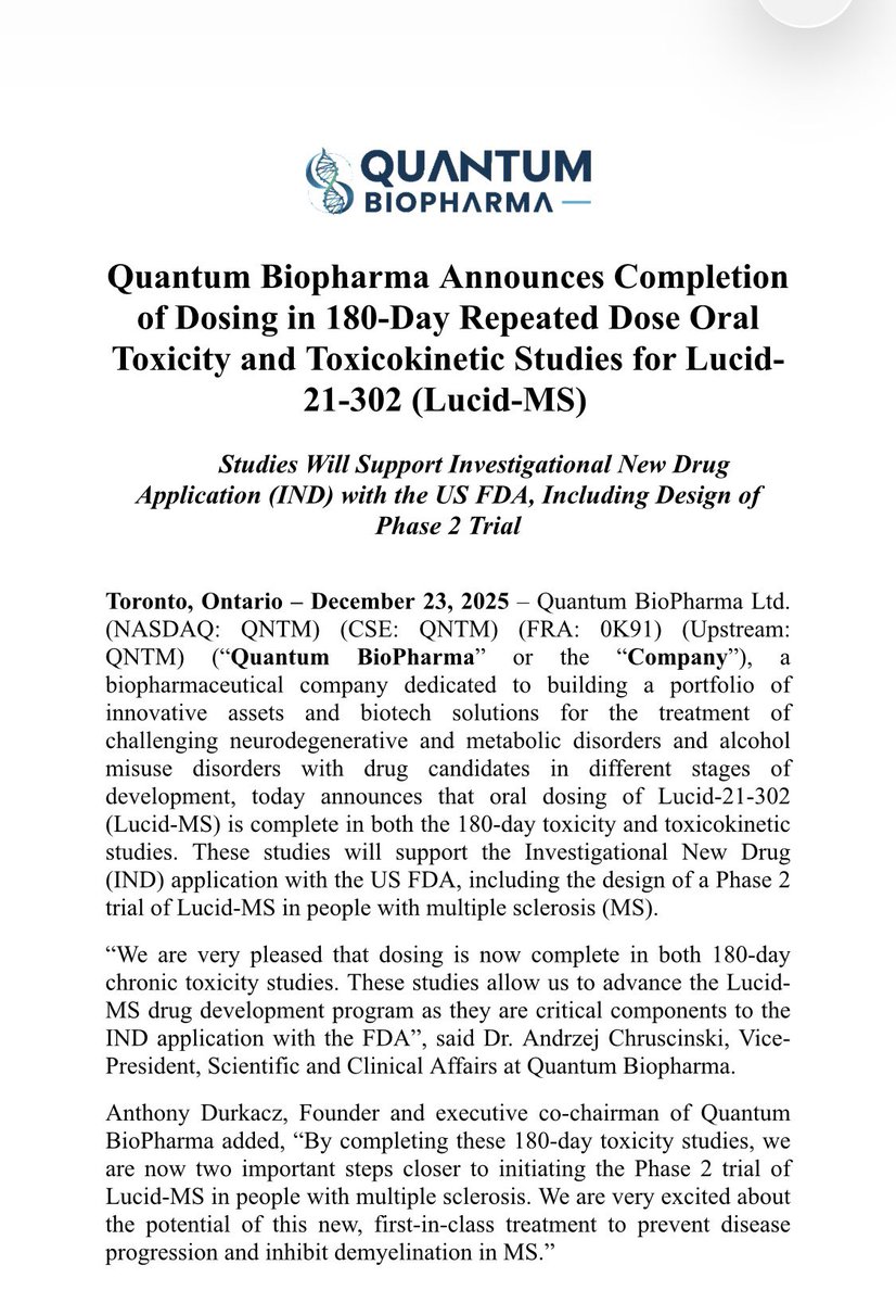 PR - Quantum BioPharma completes Toxicity studies for Lucid MS $QNTM

This is another step towards filing the IND (Investigational New Drug) application with the United States FDA to conduct a phase-2 clinical trial for Lucid MS. The plan is to file this application in the first