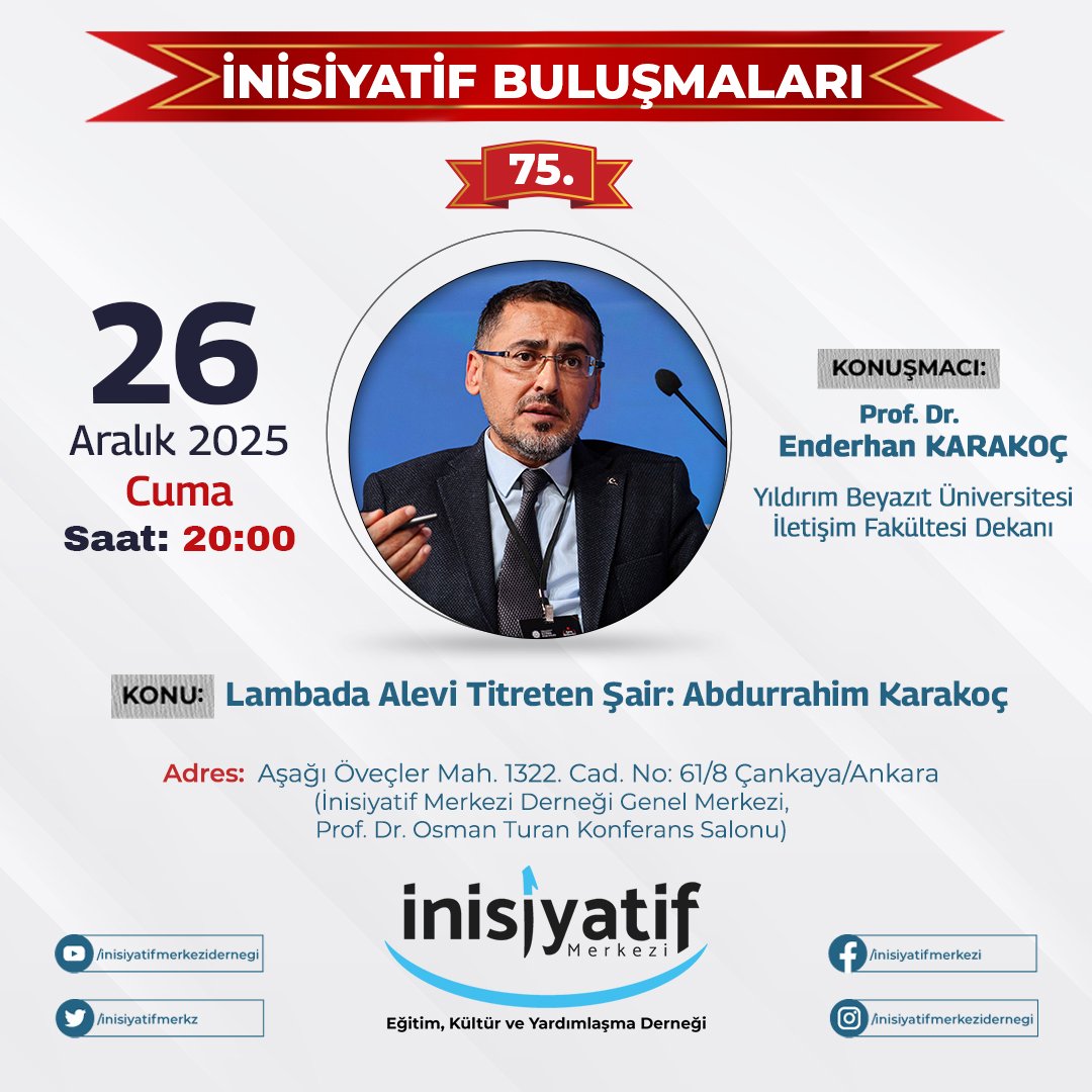 inisiyatifmerkz's tweet photo. #İnisiyatifBuluşmaları

🎙 Prof. Dr. Enderhan KARAKOÇ
Yıldırım Beyazıt Üniversitesi İletişim Fakültesi Dekanı
📝 Lambada Alevi Titreten Şair: Abdurrahim Karakoç
🗓️ 26 Aralık 2025 Cuma
⏰ 20.00
📍 İnisiyatif Merkezi Derneği Genel Merkezi,
Prof. Dr. Osman Turan Konferans Salonu

Türk Tefekkür Tarihi'ne ve Türk Milleti'nin bütün meselelerine mütevazı katkılar sunabilmek için, #BizVarız...

Bekleriz👇