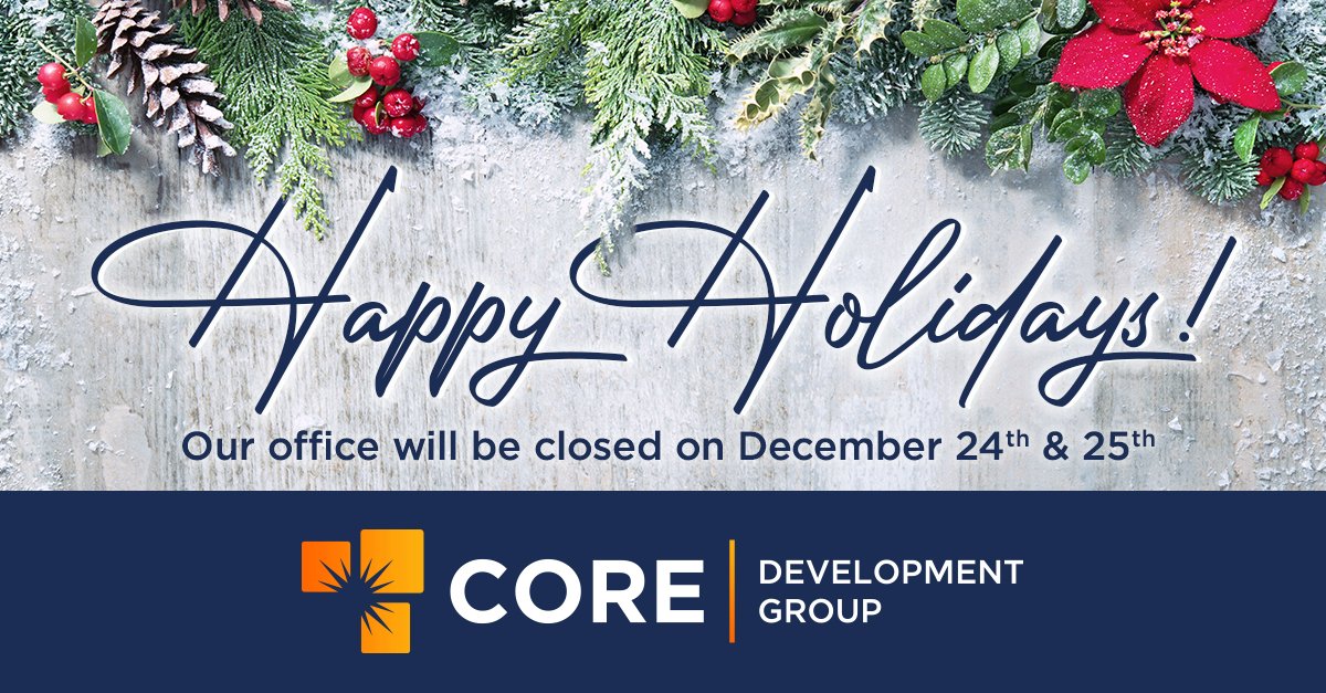 Wishing our partners, clients, and community a happy and healthy holiday season.
Our office will be closed on December 24th and 25th as our team takes time to recharge. 
#HappyHolidays #CoreDevelopmentGroup