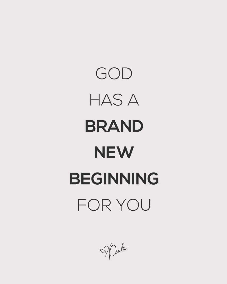God can and will give you a brand new beginning if you let Him...