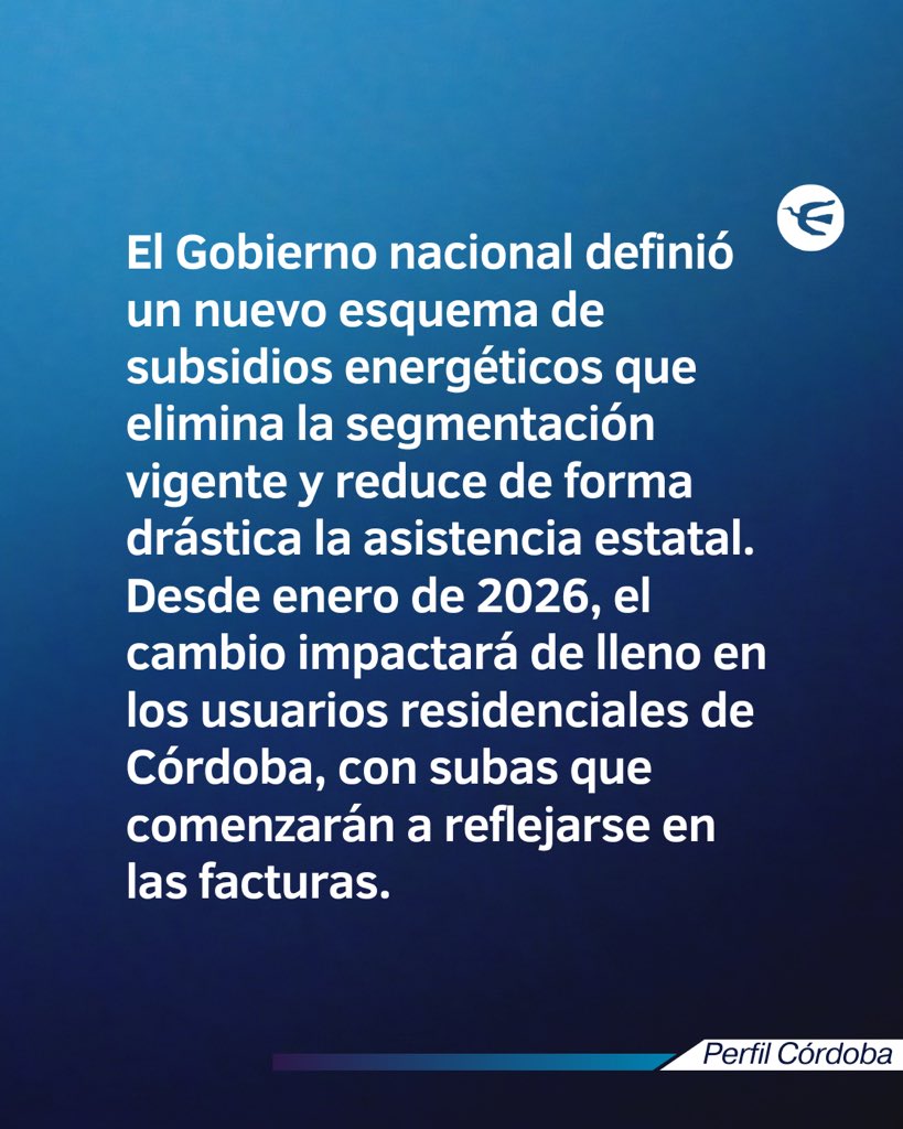perfilcordoba's tweet image. TARIFAS DE LUZ Y GAS EN CÓRDOBA: EN 2026 CASI LA MITAD DE LOS HOGARES PAGARÁ EL COSTO PLENO

• El Gobierno nacional definió un nuevo esquema de subsidios energéticos que elimina la segmentación vigente y reduce de forma drástica la asistencia estatal. Desde enero de 2026, el…