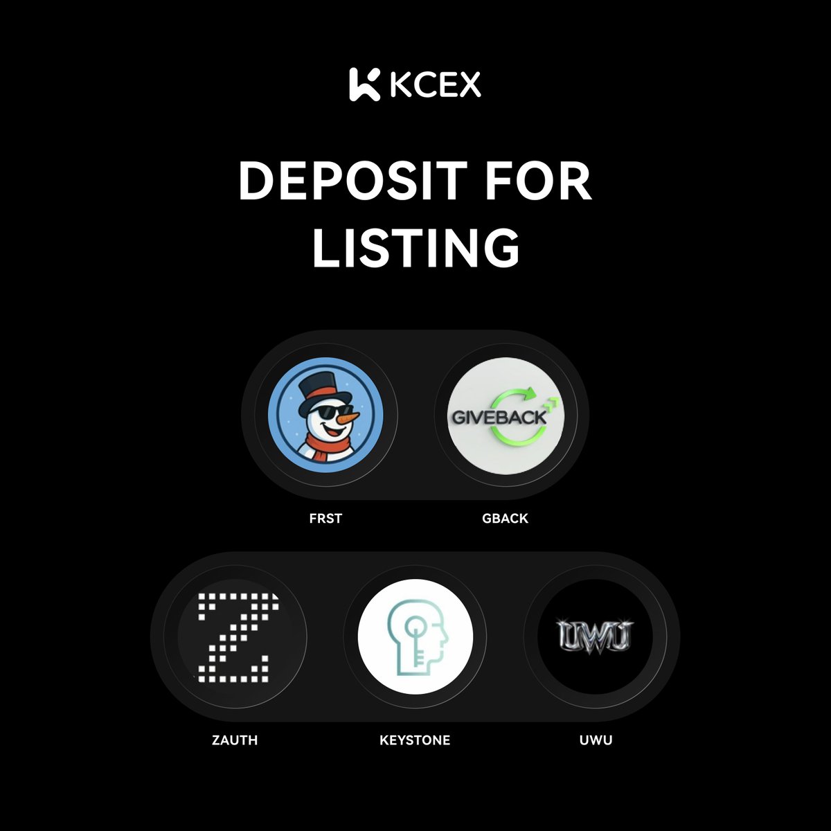 📢 #KCEX Weekly"Deposit for Listing" is LIVE !

🗓️ Vote Period: Dec 23, 8:00 AM – Dec 24, 8:00 AM (UTC)
Support the project you love by depositing now:

🔸 $FRST
🔸 $GBACK  <a href="/gbackcoin/">GIVEBACK</a>
🔸 $ZAUTH  <a href="/zauthx402/">zauth</a>
🔸 $KEYSTONE <a href="/by_keystone/">Keystone</a>
🔸 $UWU  <a href="/uwu1coin/">Unlimited Wealth Utility</a>

🔥 Vote here 👉
