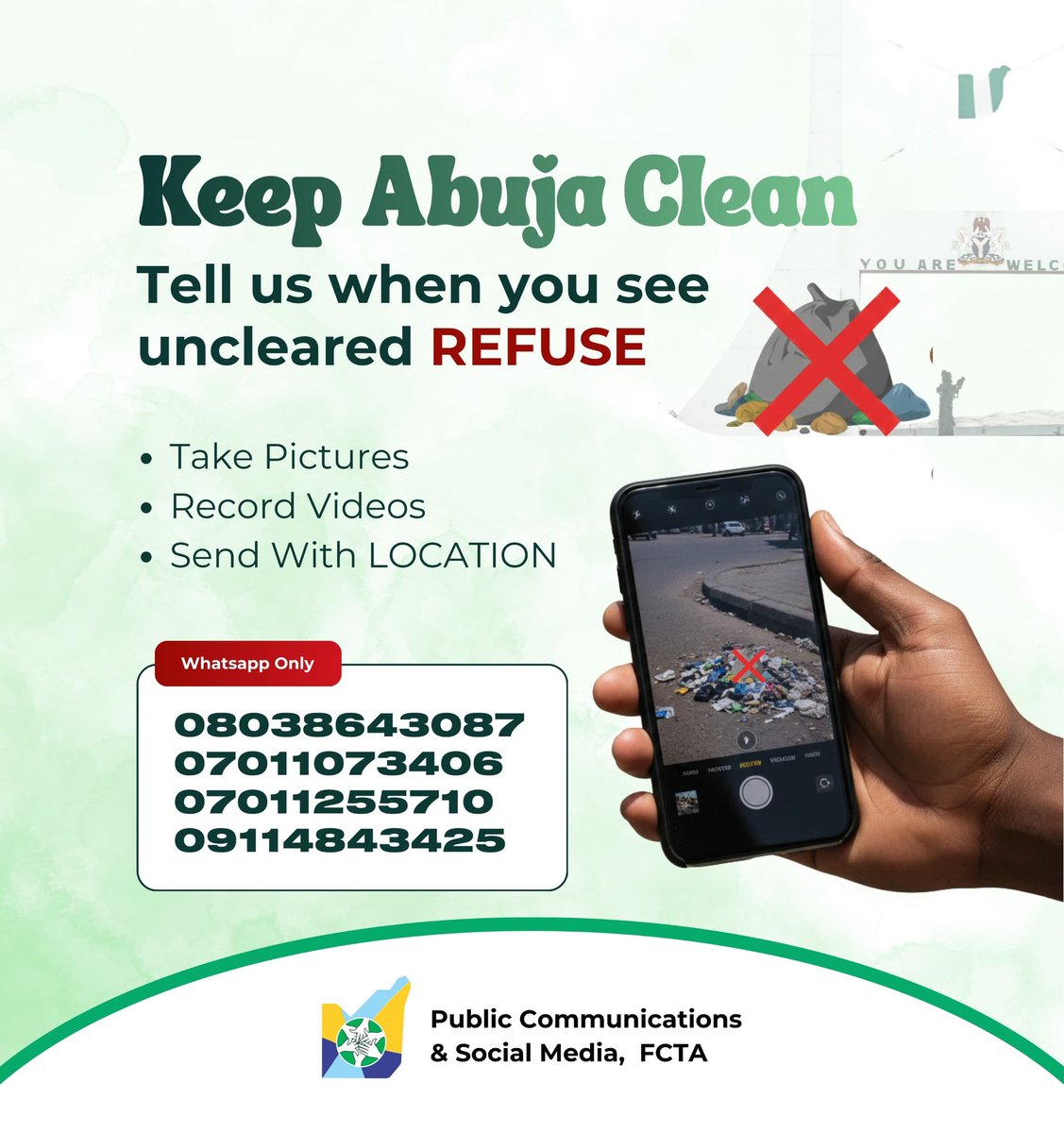 OlayinkaLere's tweet photo. FCTA PRESS RELEASE 

FCTA Gives Out Phone Numbers To Report Uncleared Refuse 

The Federal Capital Territory Administration (FCTA) has made four telephone numbers available to residents of the Federal Capital Territory (FCT) to report uncleared refuse.

This is aimed at addressing the growing waste problem in the FCT by ensuring that waste management contractors do their jobs as at when due.

Senior Special Assistant to the FCT Minister on Public Communications and Social Media,  Lere Olayinka, urged members of the public to send pictures and videos of uncleared refuse to the phone numbers through WhatsApp. 

He said the location of the pictures and videos should be specified to identify the contractors covering the areas. 

The numbers are 08038643087, 07011073406, 07011255710 and 09114843425.

Lere Olayinka

Senior Special Assistant

Public Communications and Social Media

December 23, 2025