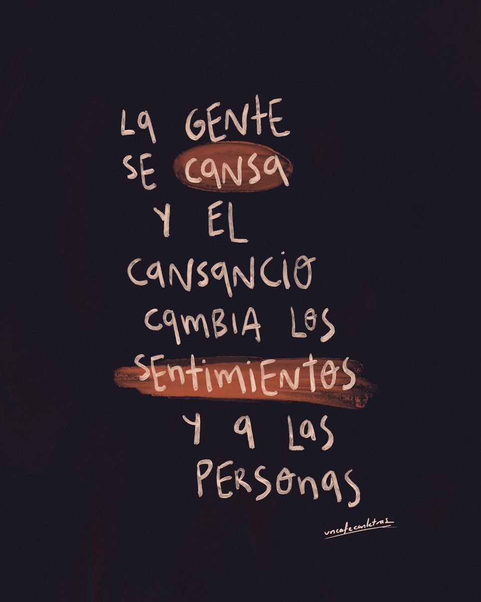 uncafeconletras's tweet image. uno se cansa
