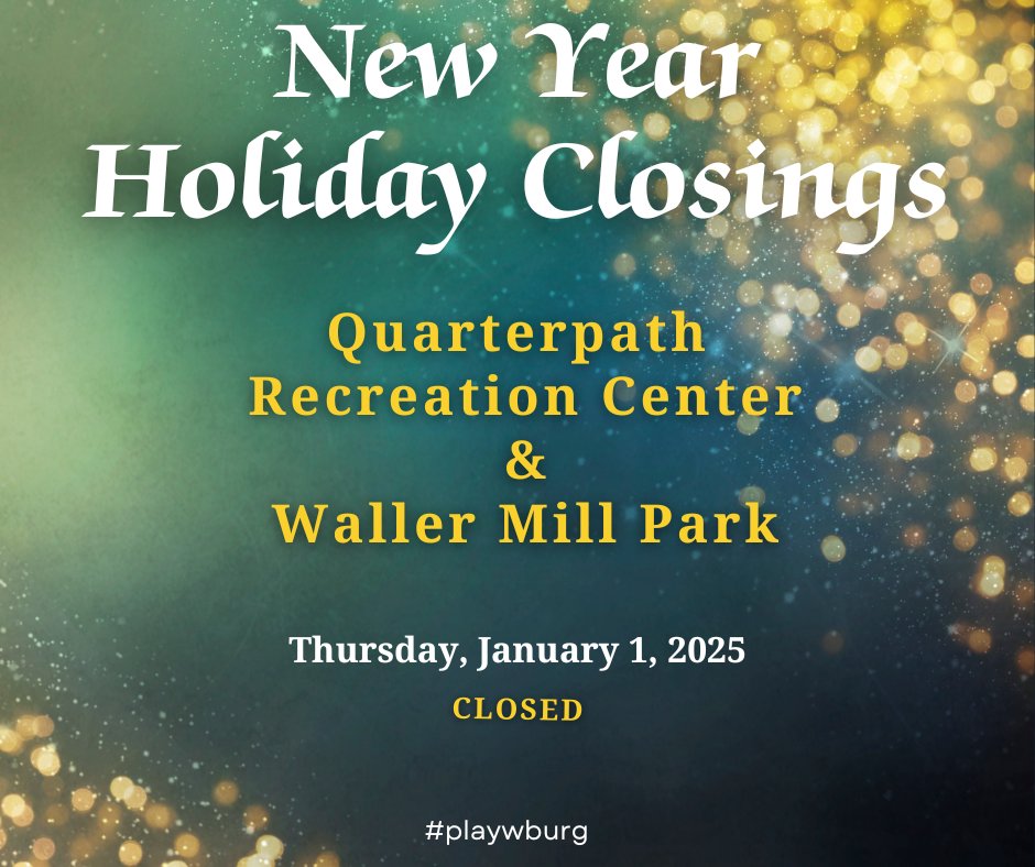 WilliamsburgRec's tweet photo. HOLIDAY CLOSING: The Quarterpath Recreation Center and Waller Mill Park will be closed on Thursday, January 1, 2025. https://t.co/vRnMrn3ewG