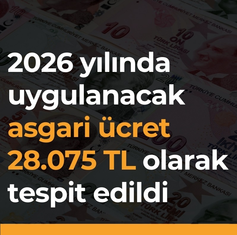 2026 yılında uygulanacak asgari ücret 28.075TL olarak tespit edildi.