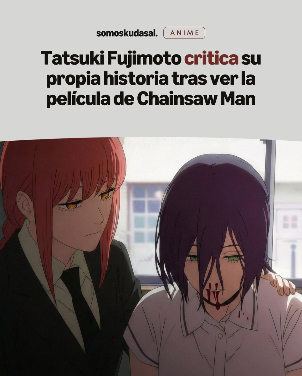 SomosKudasai's tweet image. 【VIRAL】
 ¡Tatsuki Fujimoto siendo Fujimoto! El autor reveló su reacción tras ver la nueva película de Chainsaw Man - The Movie: Reze Arc.

🤯 EL CAOS: Fujimoto confesó que, como espectador, se molestó pensando: "Makima hizo algo innecesario" y "¿Por qué el autor no dejó que…