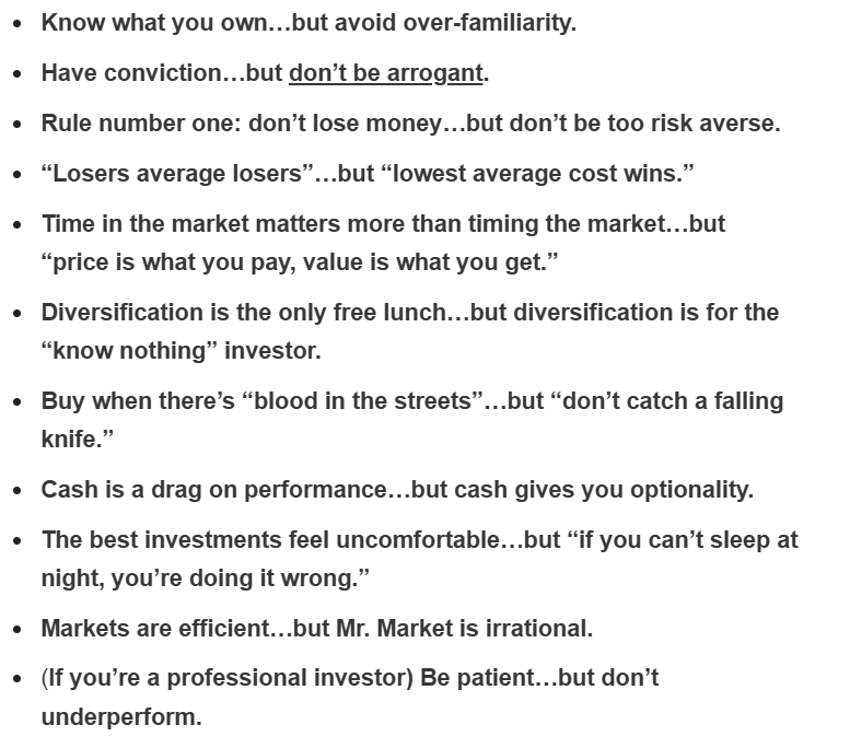 Sijoitusviisauksia on paljon.

Useimmat niistä ovat kuitenkin ristiriidassa seuraavan sanonnan kanssa.

Todd Wenning listaa muutaman esimerkin...