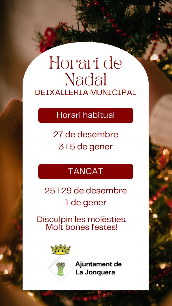 ♻️ Horari especial de la deixalleria municipal durant les Festes de Nadal ♻️

🗓️ Els dies 27 de desembre i 3 i 5 de gener l’horari serà l’habitual. 

🚫 L’espai romandrà tancat els dies 25 i 29 de desembre i 1 de gener.

🙏 Disculpeu les molèsties i bones festes! ✨

#LaJonquera