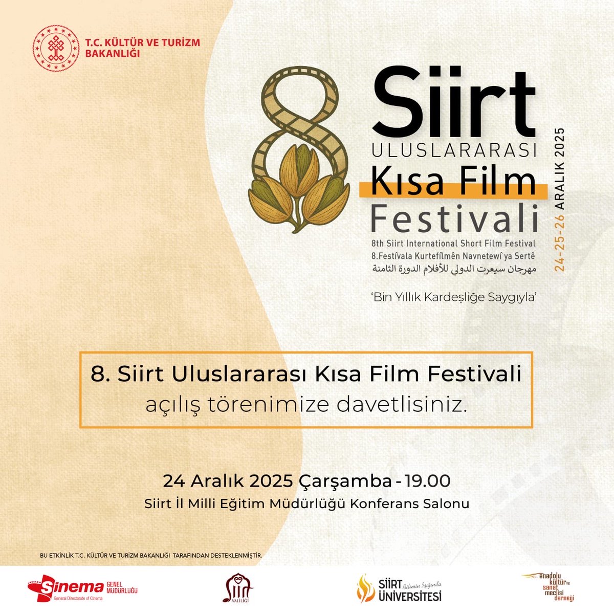 Kültür ve Turizm Bakanlığımızın himayelerinde ve Siirt Üniversitemizin ev sahipliğinde gerçekleşecek olan yılın son film festivali,
“Bin Yıllık Kardeşliğe Saygıyla” temasıyla 24 Aralık Çarşamba günü saat 19.00’da sinemaseverlerle buluşuyor.

<a href="/sinemagenelmd/">Sinema Genel Müdürlüğü</a>
<a href="/tckulturturizm/">T.C. Kültür ve Turizm Bakanlığı</a>