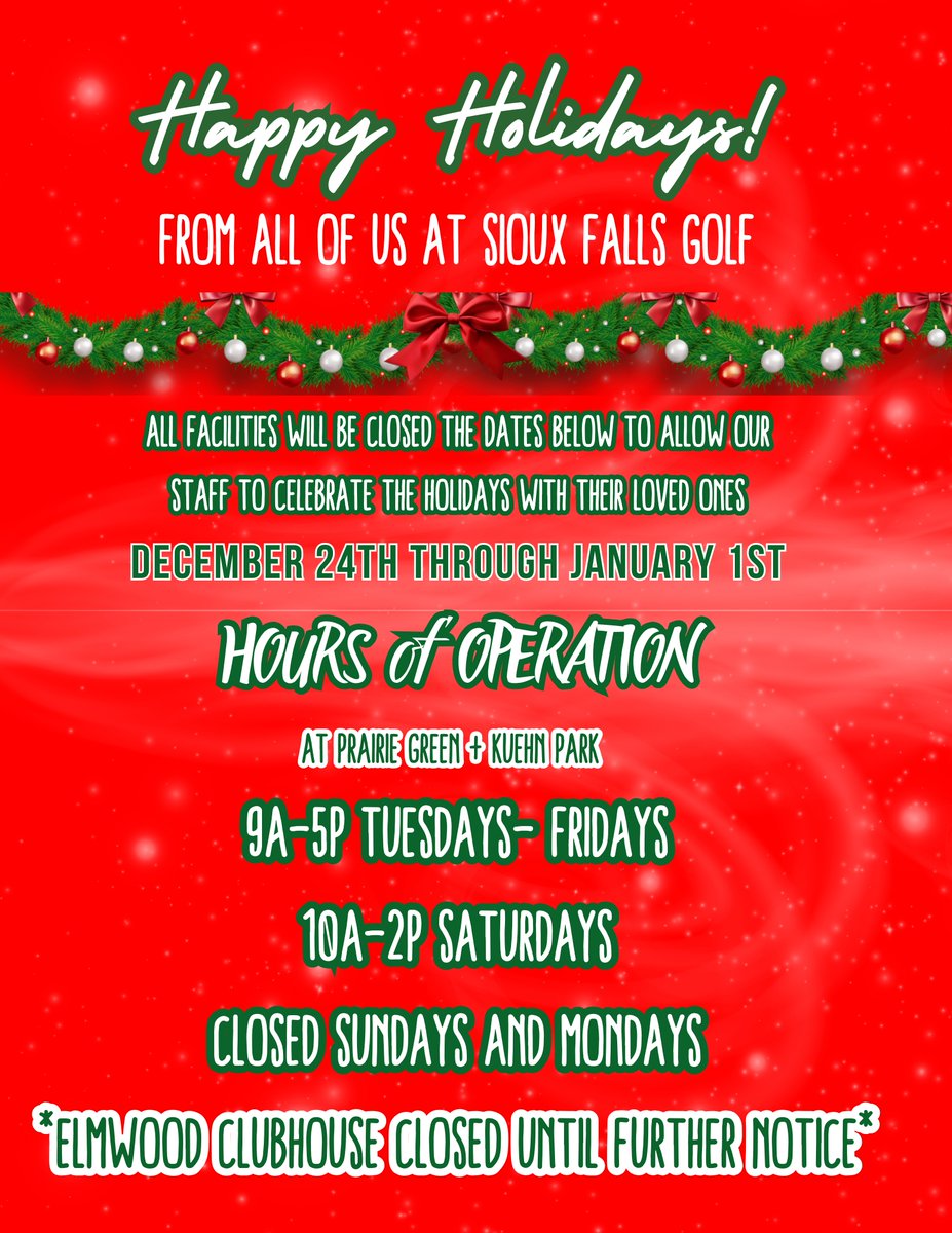 siouxfallsgolf's tweet image. Happy Holidays from your friends at Sioux Falls Golf! Below are the hours that Prairie Green &amp;amp; Kuehn Park will be open in the coming weeks. All facilities will be CLOSED Dec 24th through Jan 1st to allow our staff to spend time with their loved ones. Please stop in today!
