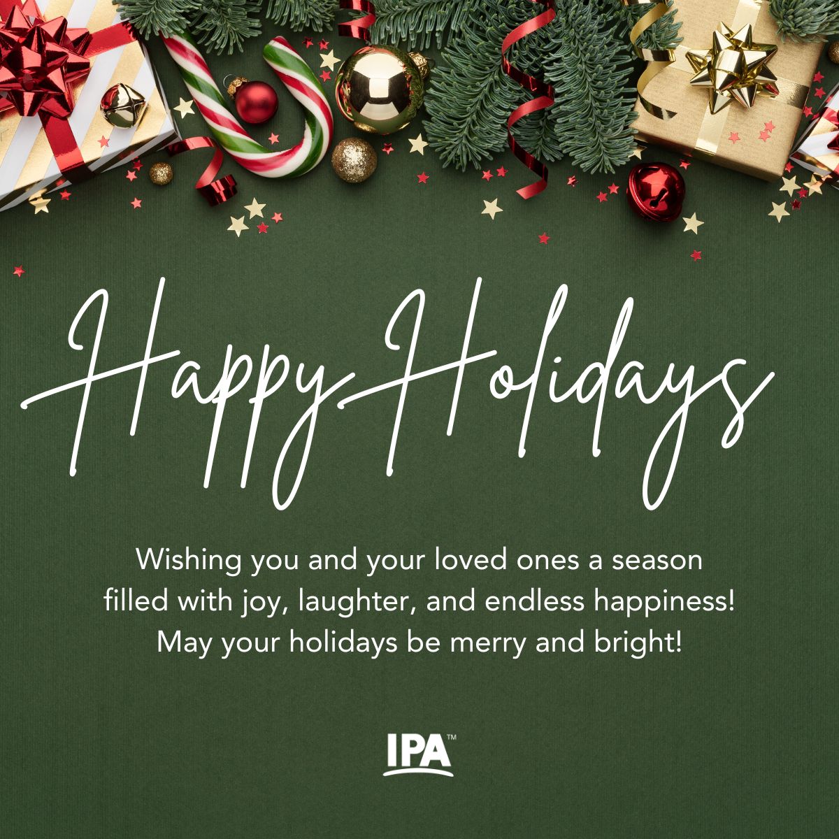 As the year comes to a close, we’re grateful for the partners, clients, and colleagues who made it one of progress and shared achievement. Wishing you a peaceful holiday season and time to recharge.

— The IPA Team