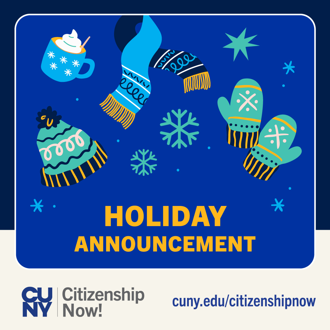 CUNYCitizenship's tweet photo. Please note: Our staff members will be off tomorrow, 12/24, and Thursday, 12/25. We will offer remote services on Friday, 12/26, Monday, 12/29, and Tuesday, 12/30. https://t.co/2LyQwWBVzy