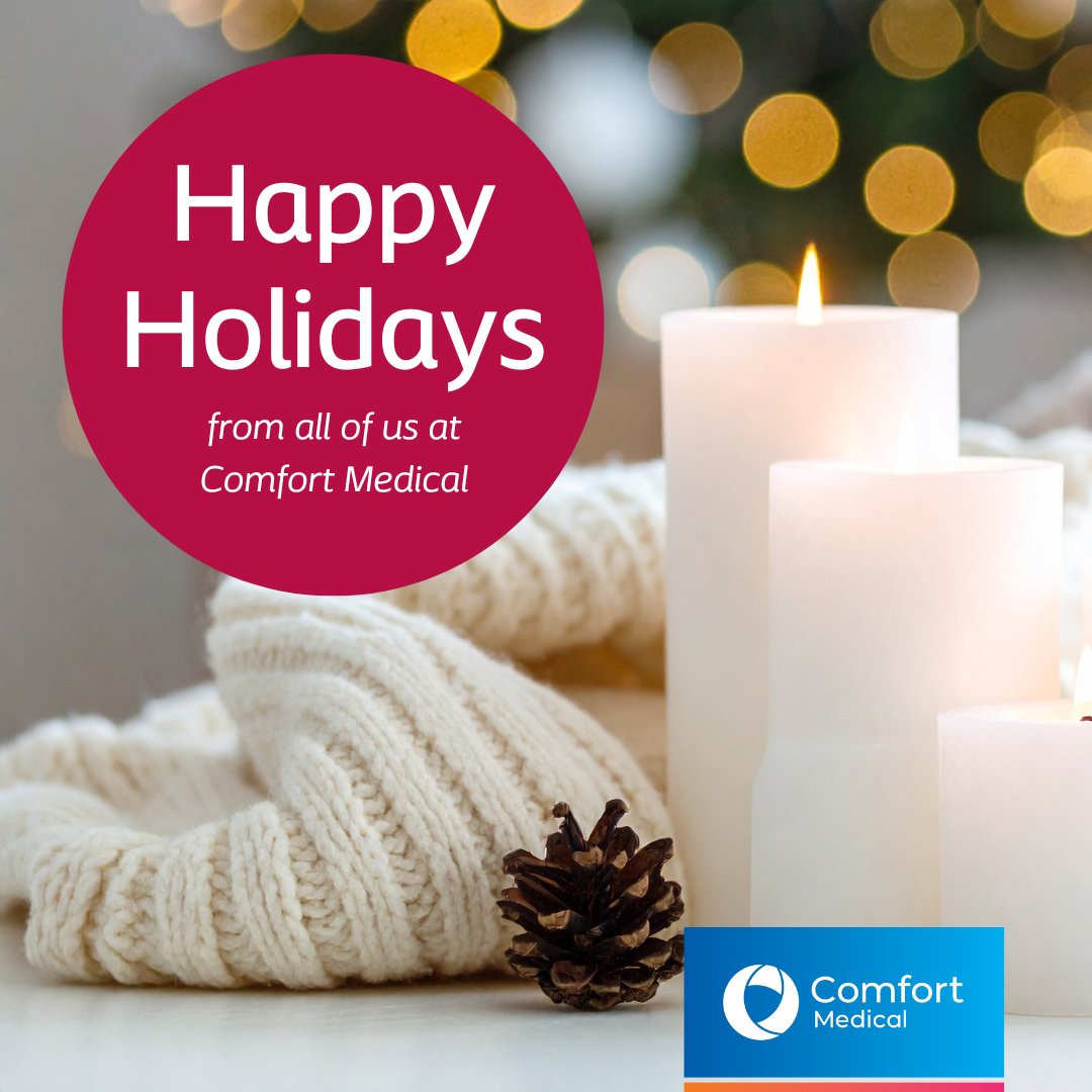 From all of us at Comfort Medical, we wish you a safe and joyful holiday season. Thank you for allowing us to support your medical supply needs. 

Please note that our offices will be closed on December 25th and January 1st.