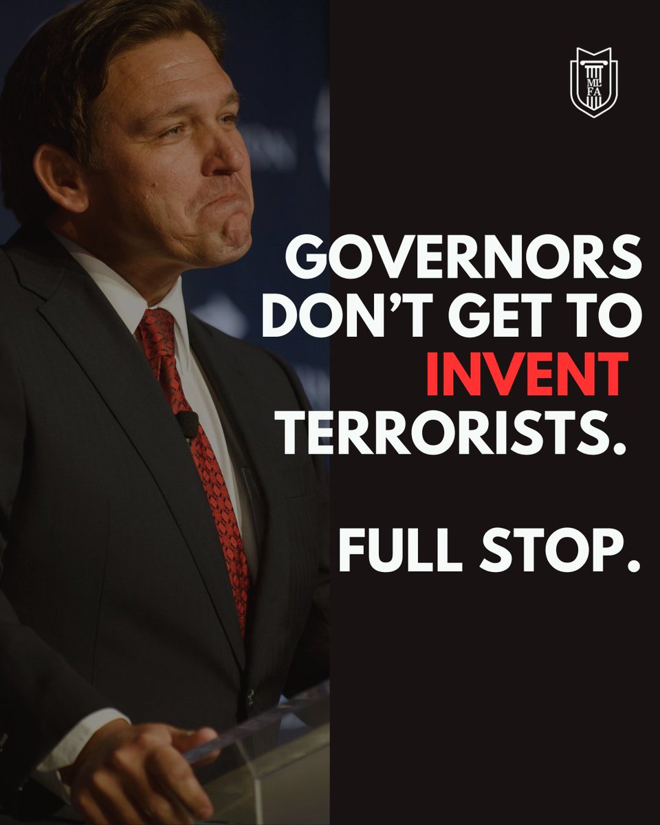 MLFA's tweet image. Governors do not have the authority to declare American organizations terrorists.​
​
This statement is not policy, it is meant to chill speech, scare donors, and warn anyone watching to stay quiet.​
​
That is why MLFA is suing the Governor of Florida.​

MLFA.ORG