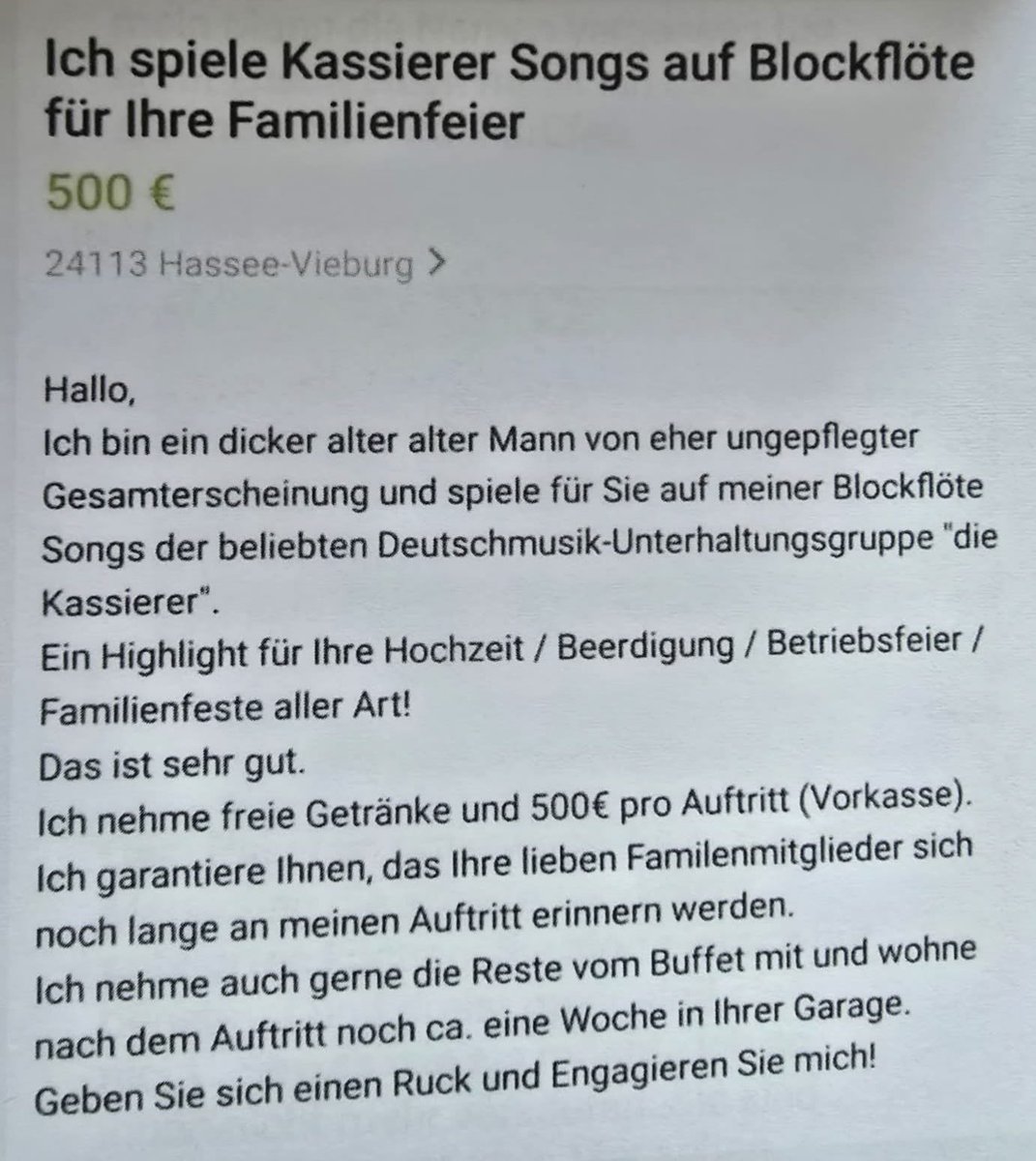 Ein geschätzter Bundeswehrkamerad schickt mir diese Anzeige, und ich möchte betonen: Das bin nicht ich.

(Aber es macht Hoffnung, ein zweites Standbein zu haben, wenn es mal mit dem Schreiben nicht mehr so gut läuft.)