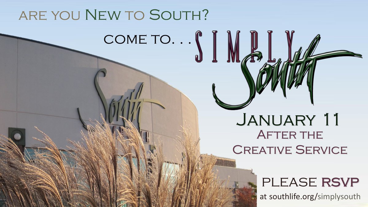 Are you new to South?  Join us for a luncheon on January 11, 2026  from 12:25-1:30 PM in the Student Ministry Center. Please RSVP:  via the connection card on your worship folder, or go online to southlife.org/next-steps
