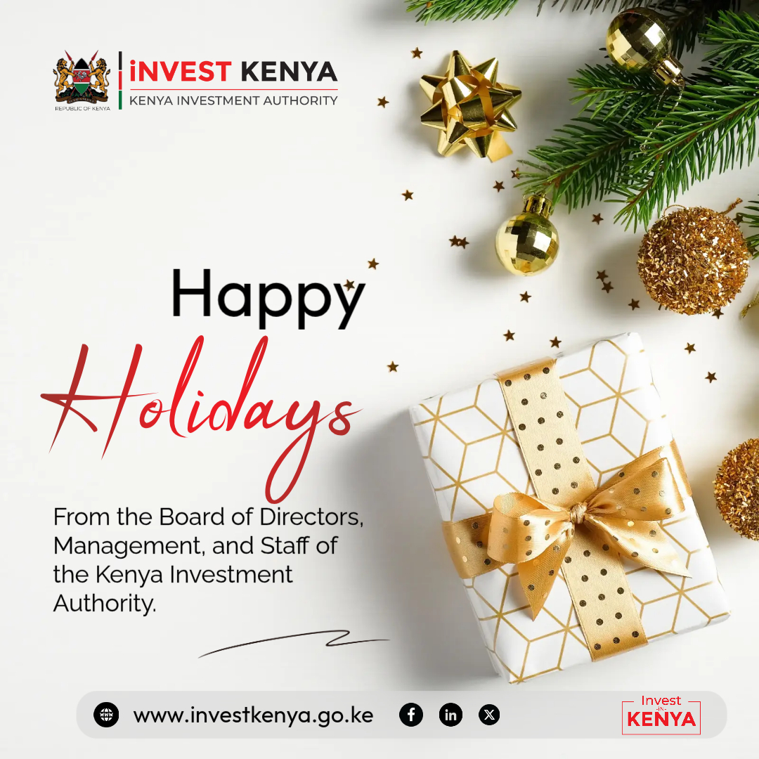 From Invest Kenya, we wish you a happy holiday season and a prosperous New Year. Thank you for your continued partnership and support
