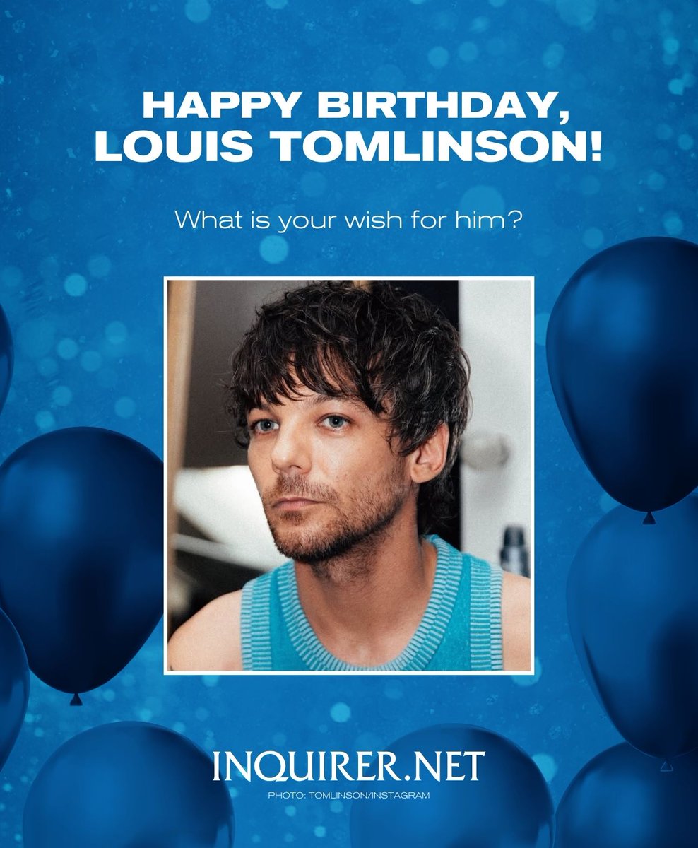 inquirerdotnet's tweet image. Happy birthday, Louis Tomlinson! Thanks for giving us our favorite tunes.