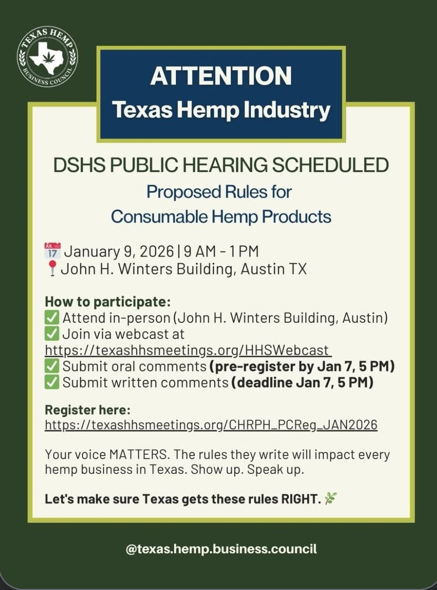 sublingwell's tweet photo. The Texas Department of State Health Services has scheduled their next public hearing on proposed rules for consumable hemp products.

📅 January 9, 2026 | 9 AM - 1 PM
📍 John H. Winters Building, Austin - DSHS Public Hearing on Consumable Hemp Product Rules

This is your chance to shape the future of hemp regulation in Texas.

How to participate:
✅ Attend in-person (John H. Winters Building, Austin)
✅ Join via webcast at https://t.co/MZXOHl5ZY0
✅ Submit oral comments (pre-register by Jan 7, 5 PM)
✅ Submit written comments (deadline Jan 7, 5 PM)

Register here: https://t.co/EIiPgcLmLe

Your voice matters!