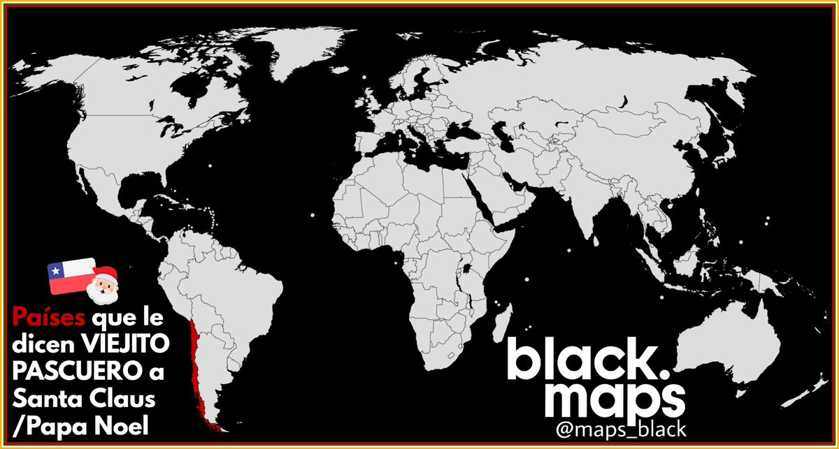 maps_black's tweet image. Países que le dicen VIEJITO PASCUERO a Santa/Papa Noel 🎅🏻