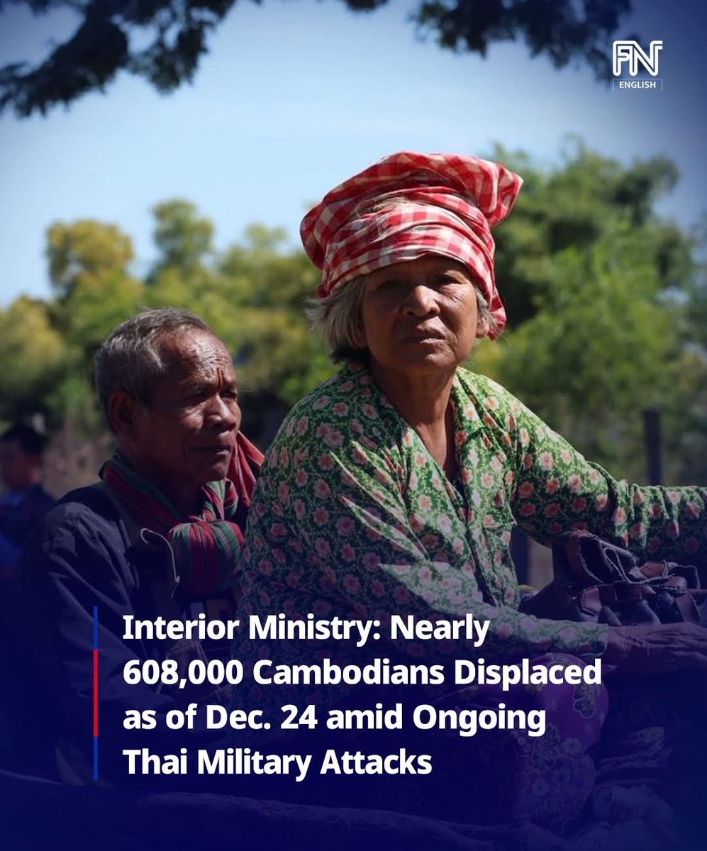 freshnewsasia's tweet photo. According to Cambodian Ministry of Interior, from 6:00 p.m. on 23 December until 7:00 a.m. on 24 December 2025, acts of aggression by the Thai Government and Military against Cambodia’s sovereign territory, particularly the firing and dropping of various types of munitions into civilian areas, have resulted in the following severe impacts:

1. Deaths and Injuries:
There were no additional deaths or injuries. In total, since 7 December, there have been 21 civilian deaths and 83 injuries.

2. Displacement of Civilians:
Since 7 December, there is a total of 607,980 displaced persons, including 318,668 women and 191,957 children. These figures may continue to change.

3. Destruction of Civilian Physical Infrastructure:
One civilian house in Battambang Province was damaged. Therefore, since 7 December, damage to private property includes 121 civilian houses, 6 privately owned buildings, 5 apartments/hotels, one gas station, 27 cars, one motorcycle, one cassava purchasing warehouse, one warehouse, and 2 cell towers.
Damage to public property includes 5 schools, 2 health centers, 11 government office buildings, 5 pagodas, one almsgiving hall, one vehicle, one ancient temple, 5 bridges, one market, and 2 road sections.

As of now, more than half a million Cambodian people, including over 50% women and children, are suffering severe hardship after being forced to leave their homes and schools to flee punitive, light and heavy artillery shelling and aerial bombings by Thailand’s F-16 aircraft, which have repeatedly destroyed their homes and communities.

For this reason, the ministry continued to call upon foreign friends, particularly the United States of America, China, Malaysia, and ASEAN friends, to remain actively engaged in supporting efforts toward permanent de-escalation and the achievement of lasting peace, which reflects Cambodia’s long-standing aspiration, as well as the shared desire of the Thai people and humanity at large.

As explicitly stated by Cambodia at the Special ASEAN Foreign Ministers’ Meeting, Cambodia seeks to resolve disputes, including border delimitation, through peaceful means, in accordance with international law, the Treaty of Amity and Cooperation in Southeast Asia (TAC), as well as existing bilateral treaties and mechanisms between the two countries.

Guided by a sincere and shared aspiration for peace, the ministry remain highly optimistic that the meeting of the General Border Committee (GBC), which both sides have agreed to convene, together with subsequent meetings, will contribute to reducing armed hostilities and to the restoration of the ceasefire.

The Ministry of Interior wishes to once again underscore its great pride in all Cambodian citizens who have united in spirit and stood shoulder to shoulder in support of the national defense strategy led by Samdech Techo Hun Sen and Samdech Thipadei Hun Manet. This powerful unity has provided tremendous strength to the Royal Cambodian Armed Forces under the Ministry of National Defence and the Border Protection Police under the Ministry of Interior, who are courageously defending the integrity of the national territory. The ministry respectfully call upon our fellow citizens to continue strengthening this single Khmer spirit of unity and to uphold it permanently.