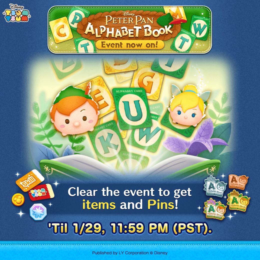 LINE_tsumtsum_g's tweet image. 📚 Peter Pan Alphabet Book 📖

Complete Peter Pan's famous
scenes in the Alphabet Book! 📖

Clear events to get
items and Pins!

▼ Check out the event now!
lin.ee/gKwJUPP

#TsumTsum
#PeterPan